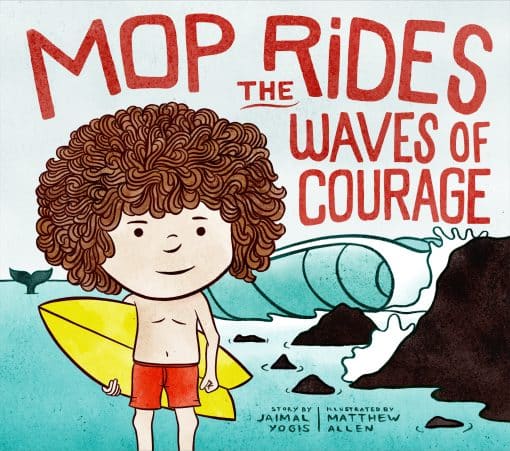 A Mop Rides Story (Emotional Regulation for Kids): Mop Rides the Waves of Courage