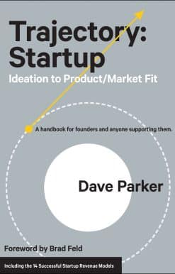 Ideation to Product/Market Fit: Trajectory: Startup