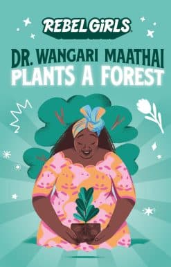 Dr. Wangari Maathai Plants a Forest