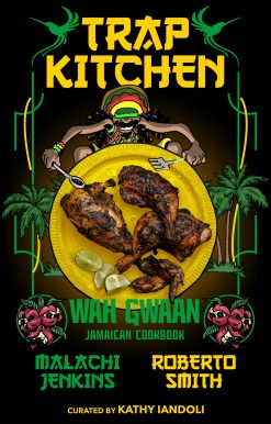 Trap Kitchen: Wah Gwaan: Jamaican Cookbook