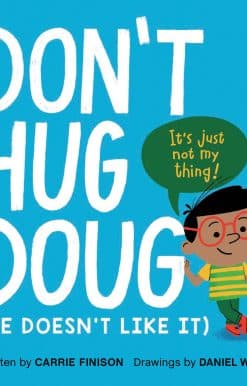 (He Doesn't Like It): Don't Hug Doug