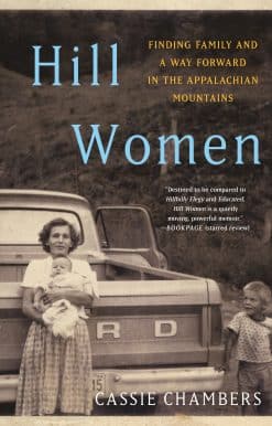 Hill Women: Finding Family and a Way Forward in the Appalachian Mountains