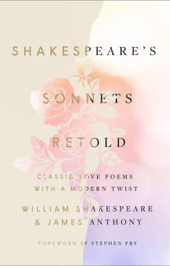 Shakespeare's Sonnets, Retold: Classic Love Poems with a Modern Twist