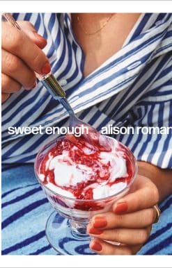 Sweet Enough: A Dessert Cookbook