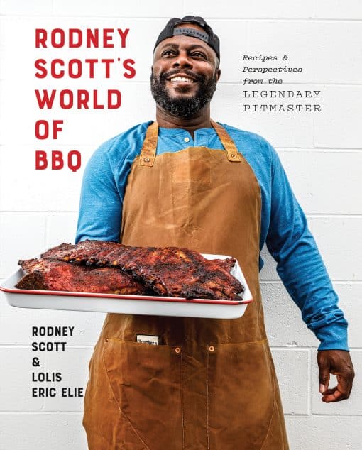 Every Day Is a Good Day: A Cookbook: Rodney Scott's World of BBQ