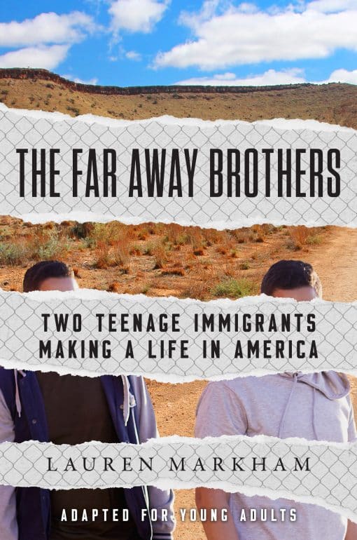 Two Teenage Immigrants Making a Life in America: The Far Away Brothers (Adapted for Young Adults)