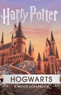 Harry Potter: Hogwarts: A Movie Scrapbook
