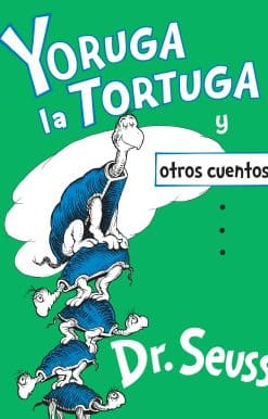 Yoruga la Tortuga y otros cuentos (Yertle the Turtle and Other Stories Spanish Edition)