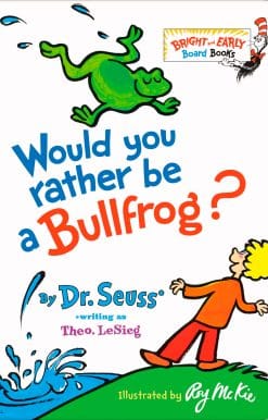 Would You Rather be a Bullfrog?