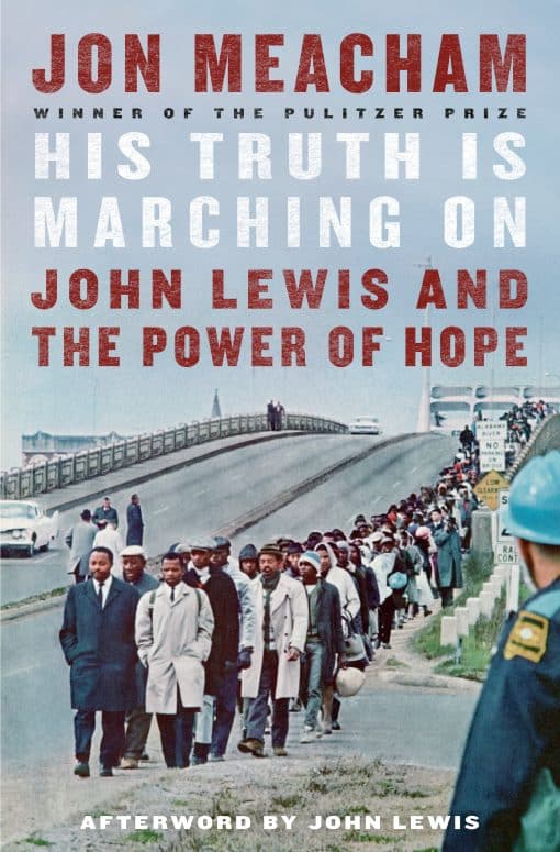 His Truth Is Marching On: John Lewis and the Power of Hope