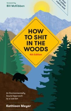 How to Shit in the Woods, 4th Edition: An Environmentally Sound Approach to a Lost Art