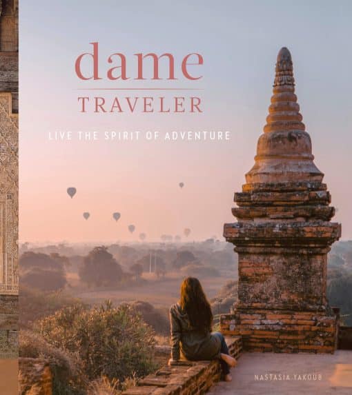 Live the Spirit of Adventure: Dame Traveler