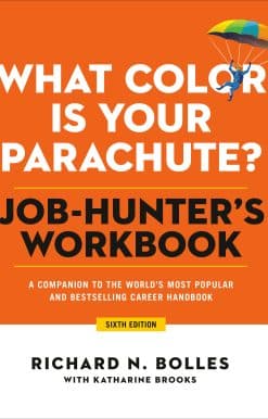 What Color Is Your Parachute? Job-Hunter's Workbook, Sixth Edition: A Companion to the World's Most Popular and Bestselling Career Handbook