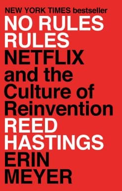 No Rules Rules: Netflix and the Culture of Reinvention
