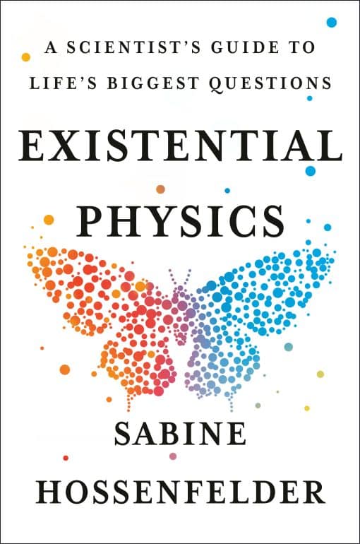 Existential Physics: A Scientist's Guide to Life's Biggest Questions