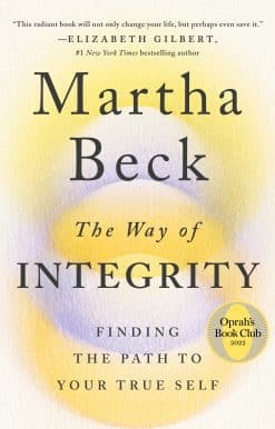 The Way of Integrity: Finding the Path to Your True Self (Oprah's Book Club)