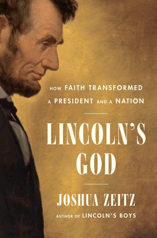 How Faith Transformed a President and a Nation: Lincoln's God