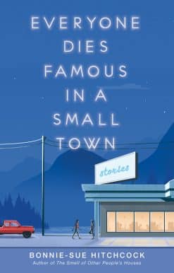 Everyone Dies Famous in a Small Town