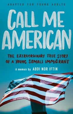 Call Me American (Adapted for Young Adults): The Extraordinary True Story of a Young Somali Immigrant