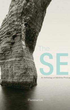 The Sea: An Anthology of Maritime Photography