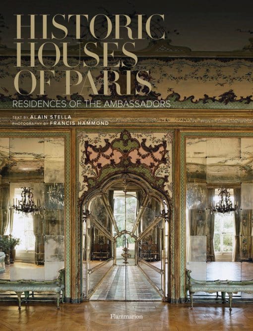 Residences of the Ambassadors: Historic Houses of Paris Compact Edition