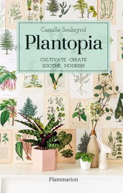 Plantopia: Cultivate / Create / Soothe / Nourish
