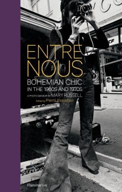 Entre Nous: Bohemian Chic in the 1960s and 1970s: A Photo Memoir by Mary Russell