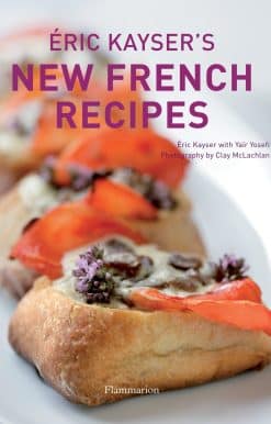 Eric Kayser's New French Recipes