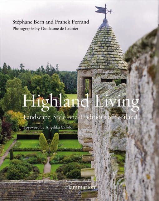 Landscape, Style, and Traditions of Scotland: Highland Living