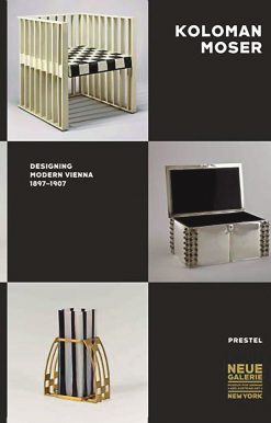 Koloman Moser: Designing Modern Vienna 1897-1907