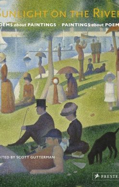 Sunlight on the River: Poems About Paintings, Paintings About Poems