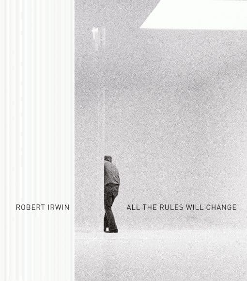 Robert Irwin: All the Rules Will Change