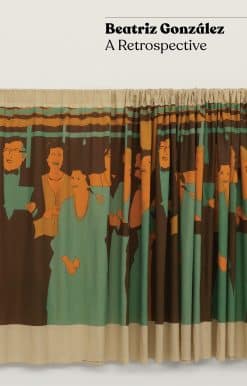 Beatriz González: A Retrospective