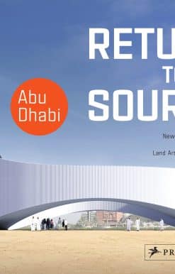 Return to the Source: New Energy Landscapes from the Land Art Generator Initiative Abu Dhabi
