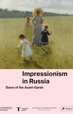 Dawn of the Avant-Garde: Impressionism in Russia