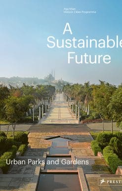 A Sustainable Future: Urban Parks & Gardens