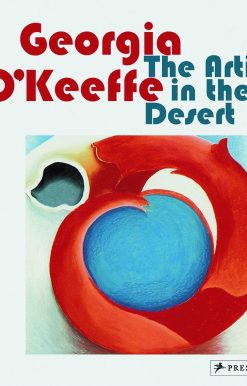 Georgia O'Keeffe: The Artist in the Desert