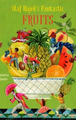 Olaf Hajek's Fantastic Fruits