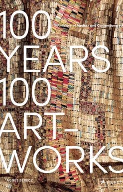 100 Years, 100 Artworks: A History of Modern and Contemporary Art