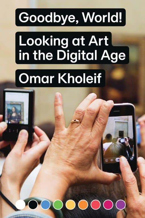 Looking at Art in the Digital Age: Goodbye, World!