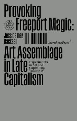 Art Assemblage in Late Capitalism: Provoking Freeport Magic