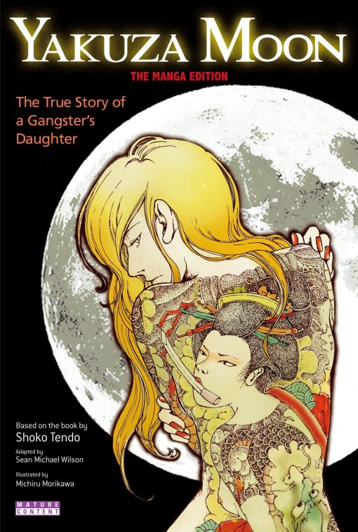 The True Story of a Gangster's Daughter (The Manga Edition): Yakuza Moon