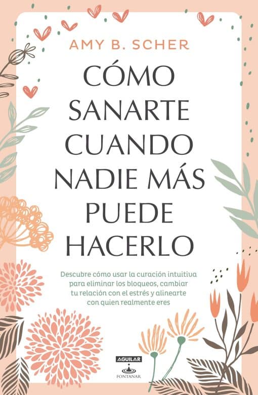 Cómo sanarte cuando nadie más puede hacerlo / How to Heal Yourself When No One Else Can