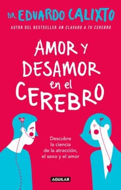 Amor y desamor en el cerebro / Love and Lack of Love in the Brain
