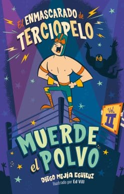 Muerde el polvo (Enmascarado de terciopelo 2) / Make Him Hit the Mat