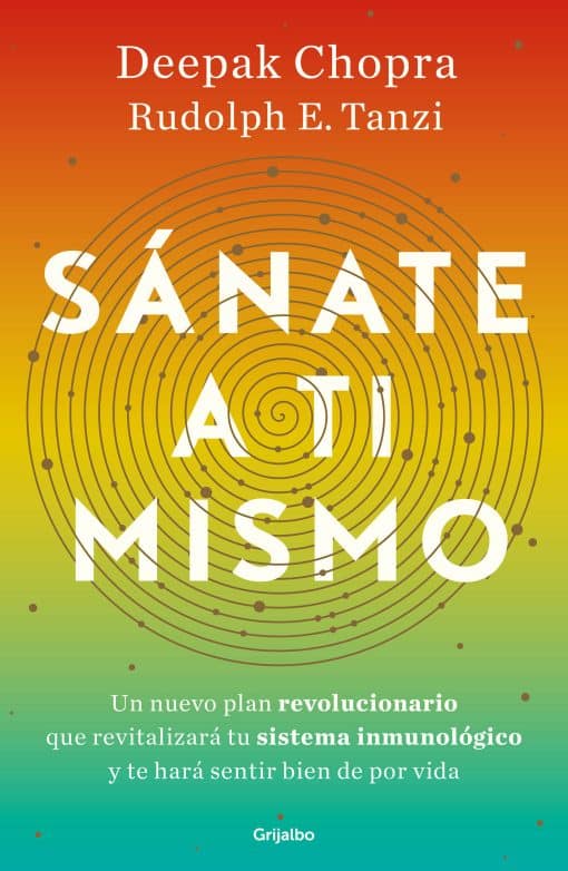 Sánate a ti mismo / The Healing Self: A Revolutionary New Plan to Supercharge Your Immunity and Stay Well for Life: