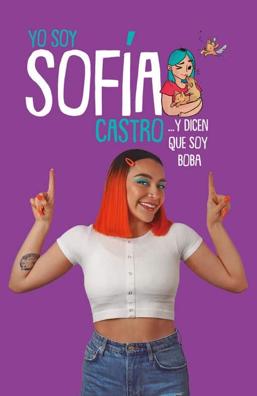 Yo soy Sofía Castro... y dicen que soy Boba / I Am Sofía Castro... and They Say I'm Dumb: