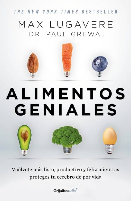 Alimentos geniales: Vuélvete más listo, productivo y feliz mientras proteges tu cerebro de por vida / Genius Foods : Become Smarter, Happier, and More Product