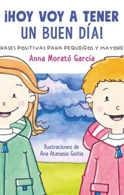 Hoy voy a tener un buen día / I Am Going to Have a Great Day Today!. Positive phrases for young and old