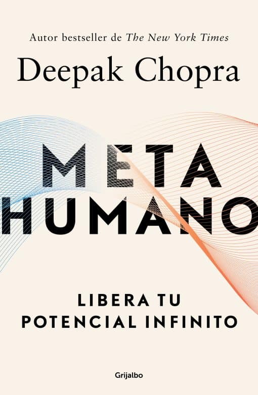 Metahumano: Libera tu potencial infinito / Metahuman : Unleashing Your Infinite Potential